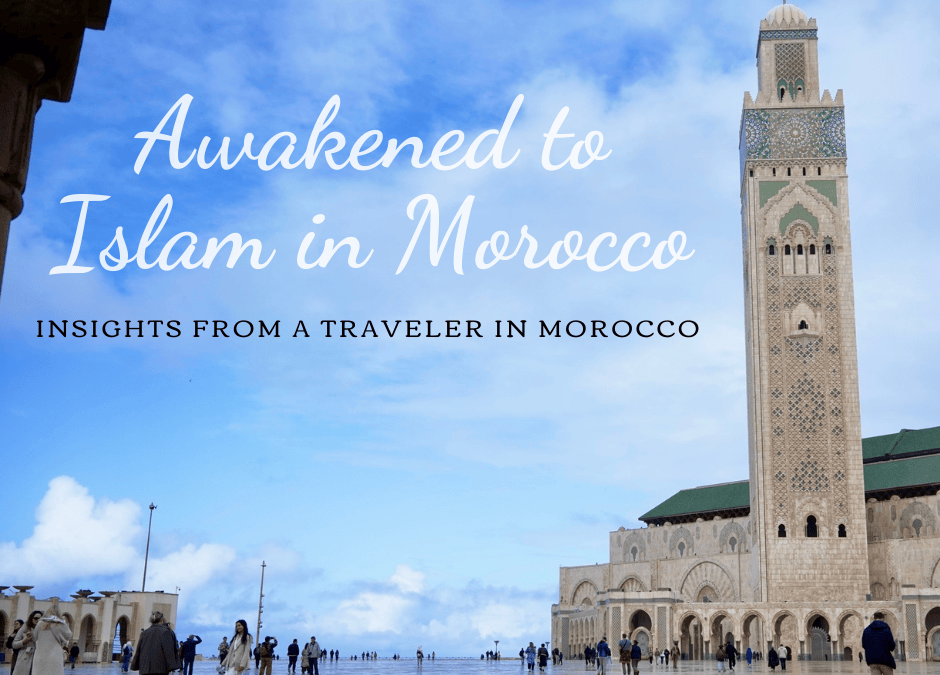 Awakened to Islam in Morocco