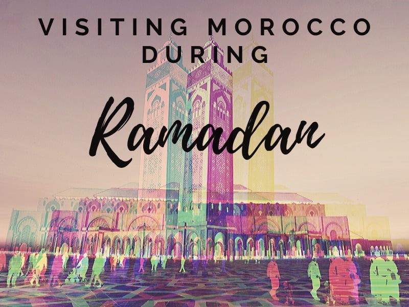 Visiting Morocco During Ramadan
