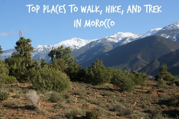 Top Places to Walk, Hike, and Trek in Morocco