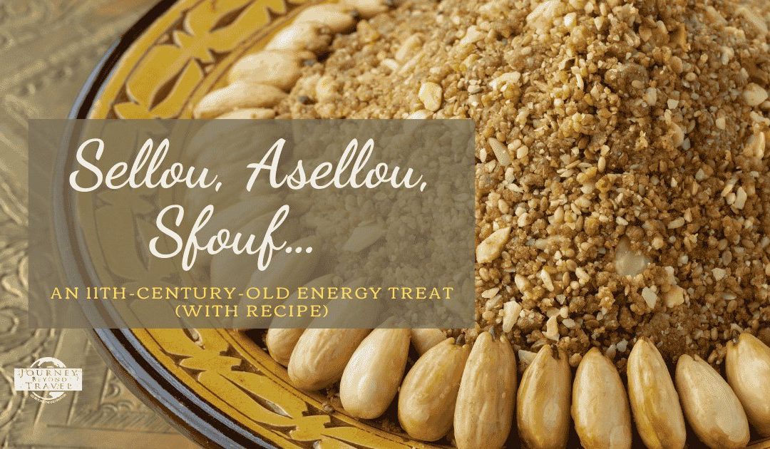 Sellou, Asellou, Sfouf… An 11th-Century-Old Energy Treat (with Recipe) 
