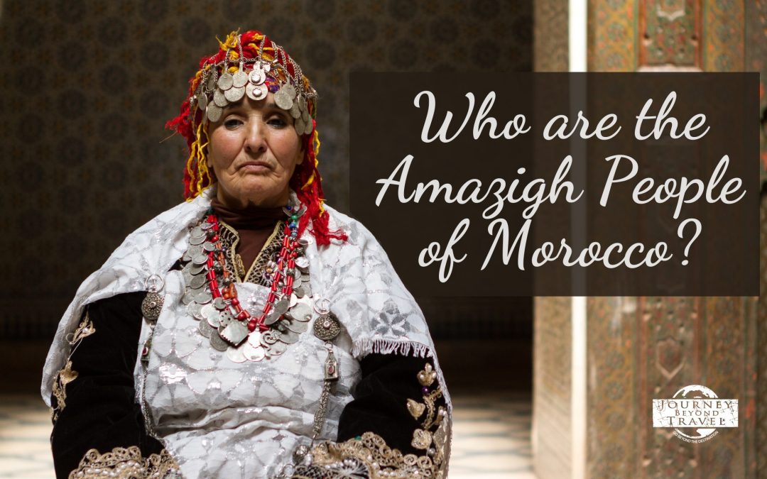 Who Are The Amazigh People of Morocco?